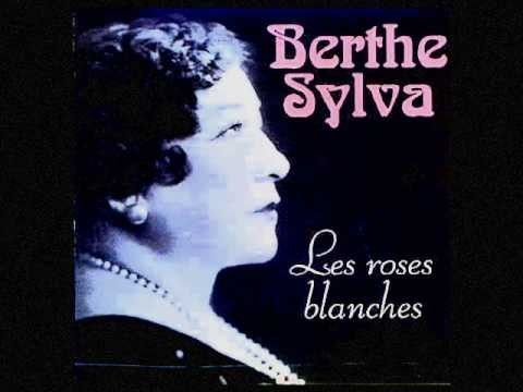 Chansons et paroles BERTHE SYLVA : Les roses blanches